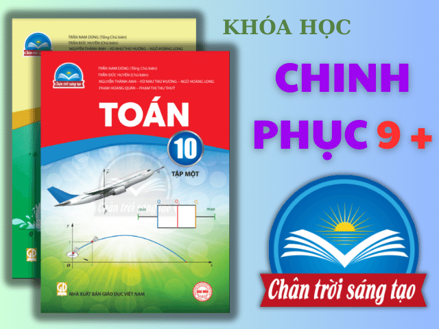 TOÁN LỚP 10 SÁCH CHÂN TRỜI SÁNG TẠO